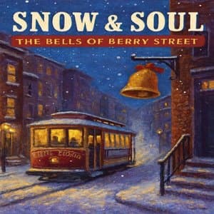 Snow & Soul: The Bells Of Berry Street