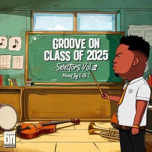 Groove On Class Of 2025 (Selectors Vol 2 Mixed By Exte C)