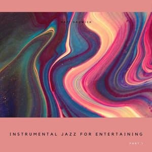 Instrumental Jazz for Entertaining, Part 1