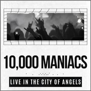 10,000 Maniacs - The City Of Angels (Live in LA)