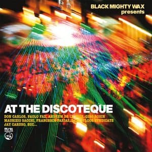 At The Discoteque (Black Mighty Wax presents)