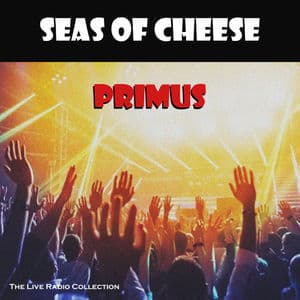 Seas Of Cheese (Live)