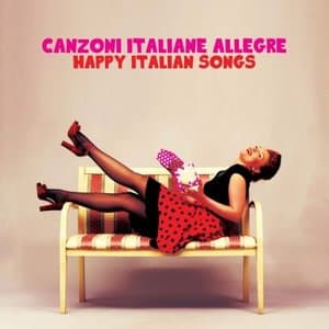 Canzoni Italiane Allegre (Happy Italian Songs)
