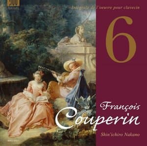 Francois Couperin: Complete Harpsichord Pieces 6