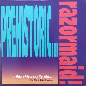 Razormaid's Prehistoric 5th Anniversary Issue - Thee Most Tired Of Razormaid! Records