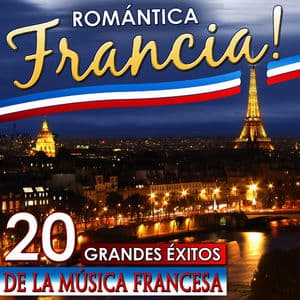 Romántica Francia!! 20 Grandes Éxitos de la Música Francesa