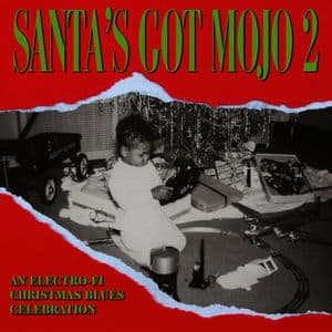 Santa's Got Mojo 2 - An Electro-Fi Christmas Blues Celebration