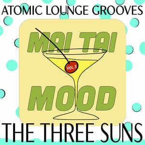 Mai Tai Mood, Vol. 3 - Atomic Lounge Grooves
