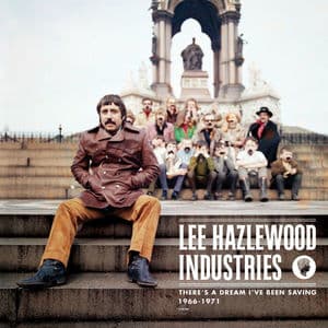 Lee Hazlewood Industries: There's a Dream I've Been Saving (1966-1971)
