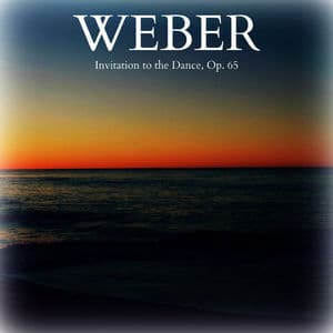 Weber - Invitation to the Dance, Op. 65