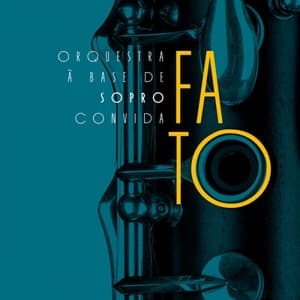 Orquestra A Base de Sopro de Curitiba Convida Grupo Fato