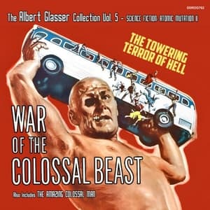 The Albert Glasser Collection, Vol. 5: War Of The Colossal Beast