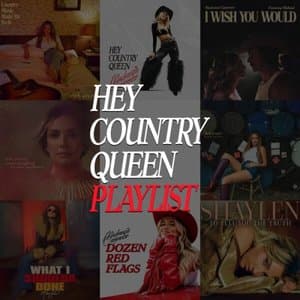 hey country queen playlist