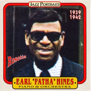 Earl Hines, piano, orchestra Rosetta