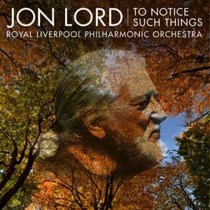 Jon Lord: To Notice Such Things, Evening Song, et al.