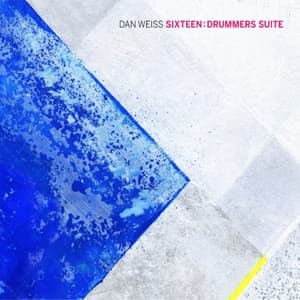 Sixteen: Drummers Suite