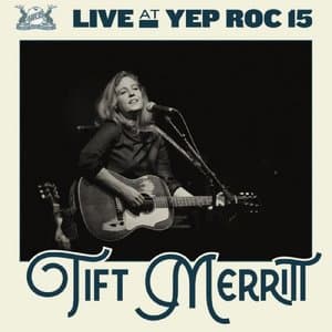 Live at Yep Roc 15: Tift Merritt