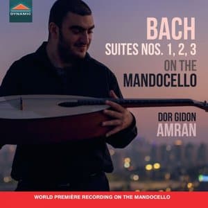 J.S. Bach: Cello Suites Nos. 1-3 (Transcr. for Mandocello by Dor Gidon Amran)