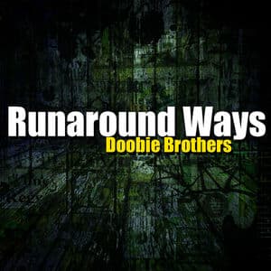 Runaround Ways