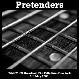 Pretenders - WNEW FM Broadcast The Palladium New York 3rd May 1980.