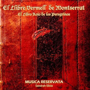 El Llibre Vermell de Montserrat. El Libro Rojo de los Peregrinos