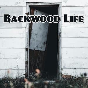 Backwood Life