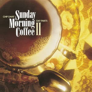 Chip Davis' Day Parts - Sunday Morning Coffee II