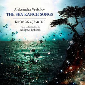 Aleksandra Vrebalov: The Sea Ranch Songs