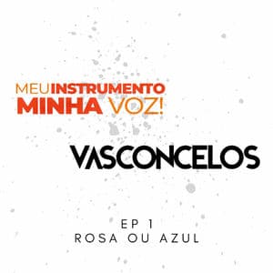 Meu Instrumento Minha Voz EP 1 - Rosa ou Azul