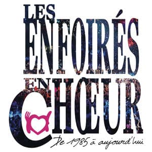 Les Enfoirés en choeur (de 1985 à aujourd'hui) (Live)