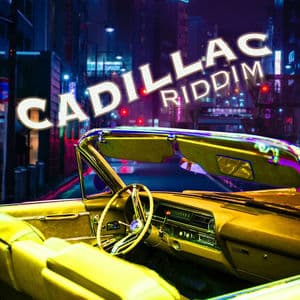 Cadillac Riddim