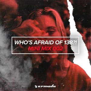Who's Afraid Of 138?! (Mini Mix 002) - Armada Music