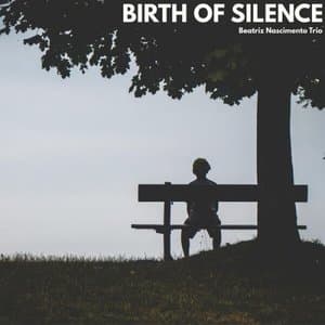 Birth of Silence
