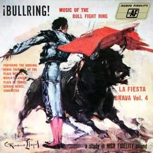 !Bullring! Music of the Bull Fight Ring, La Fiesta Brava, Vol. 4