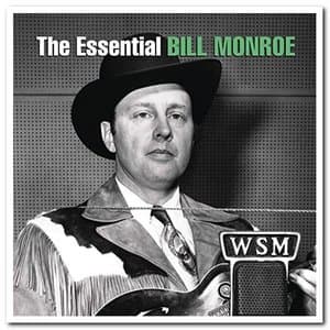 The Essential Bill Monroe
