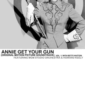 Annie Get Your Gun (Original Motion Picture Soundtrack), Vol. 1: With Betty Hutton