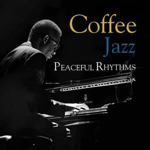 Coffee Jazz Peaceful Rhythms
