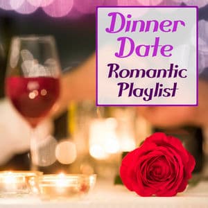 Dinner Date Romantic Playlist