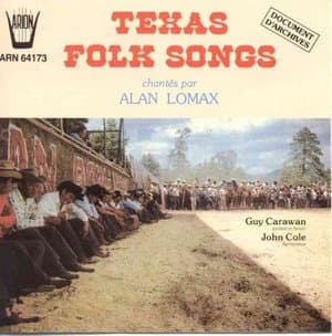 Texas Folk Songs Sung by Alan Lomax