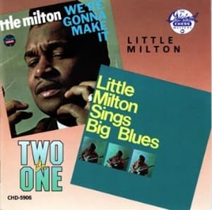 We're Gonna Make It / Little Milton Sings Big Blues
