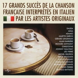 17 grands succès de la chanson française interprétés en Italien