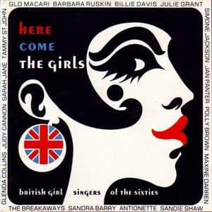 Here Come The Girls (British Girl Singers Of The Sixties)