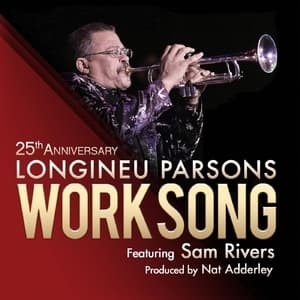 Work Song (25th Anniversary) (2019, Longineu Parsons Jr)