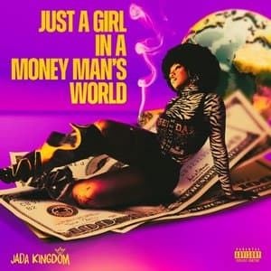 Just a Girl in a Money Mans World
