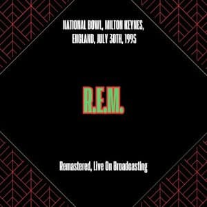 National Bowl, Milton Keynes, England, July 30th, 1995 (Remastered, Live On Broadcasting)