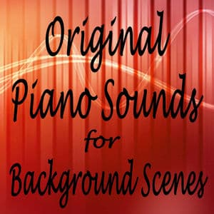 Original Piano Sounds for Background Scenes