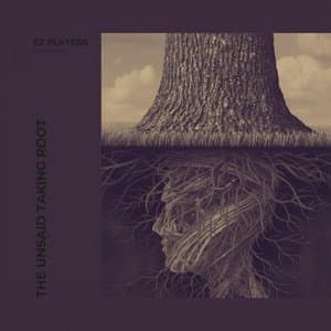 The Unsaid Taking Root