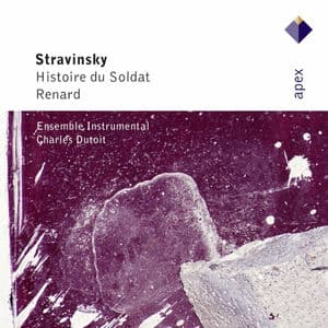 Stravinsky : L'histoire du soldat [The Soldier's Tale] & Renard (- Apex)