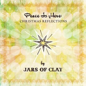 Peace Is Here: Christmas Reflections by Jars Of Clay