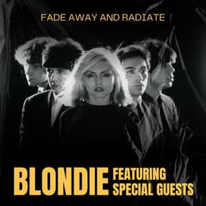 Blondie – Fade Away and Radiate Collection